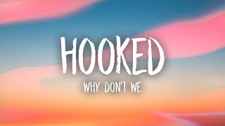 Why Dont We  Hooked Lyrics [upl. by Nitnilc]