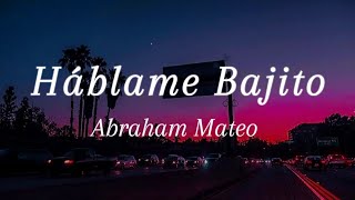 Abraham Mateo  Háblame Bajito LetraLyrics [upl. by Greenwell225]