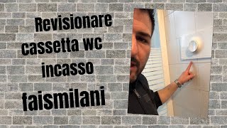 COME REVISIONARE UNA CASSETTA WC INCASSO FAISMILANI [upl. by Ahsimot906]