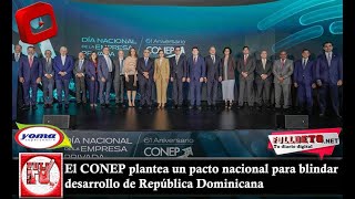 El CONEP plantea un pacto nacional para blindar desarrollo de República Dominicana [upl. by Telrahc898]