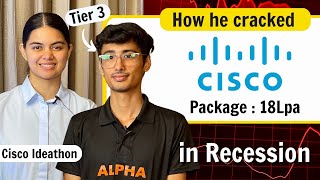 How he cracked 6 month Internship  Job Offer from Tier 3 College  Cisco Ideathon [upl. by Ready]