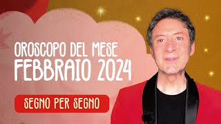 OROSCOPO DEL MESE FEBBRAIO 2024 [upl. by Adao404]