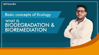 Biodegradation and Bioremediation I Basic concept of Ecology I Ecology I By Dr Dharminder Singh [upl. by Bevin]