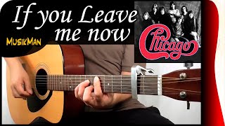 IF YOU LEAVE ME NOW 💘😔  Chicago  GUITAR Cover  MusikMan N°127 [upl. by Leerzej]