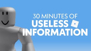 30 Minutes of Useless Information about ROBLOX [upl. by Lotsirb]