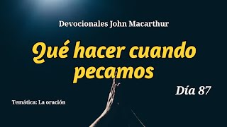 Qué hacer cuando pecamos  John Macarthur Día 87 [upl. by Llennaj]