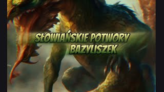 Słowiańskie Potwory Bazyliszek słowianie legendy historia mitologia starożytność bazyliszek [upl. by Lindberg]