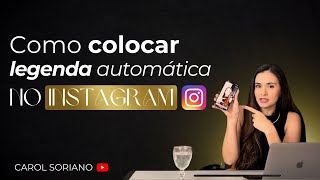 Como colocar legenda automática no Instagram [upl. by Ydner]