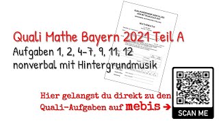 Mathe Quali Bayern 2021 Teil A Aufgaben 1 2 47 9 11 12 nonverbal mit Musik QA Bayern [upl. by Jasik]