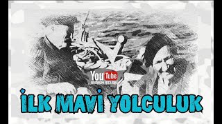 İLK MAVİ YOLCULUK VE MAVİ YOLCULUĞUN KÜLTÜRSANAT FELSEFESİ ANADOLUNUN AVUKATI YÖNTHARUN ÖZAKINCI [upl. by Dnomaid]