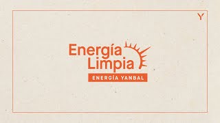 Energía Limpia Energía Yanbal [upl. by Bill]