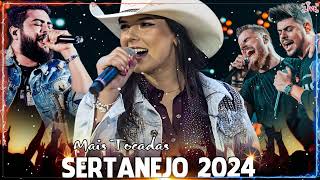 Sertanejo 2024  Top Sertanejo 2024 Mais Tocadas  As Melhores Musicas Sertanejas 2024 HD [upl. by Cyprio720]