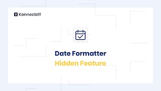 Date Formatter  Hidden Feature  KonnectzIT [upl. by Hammond975]