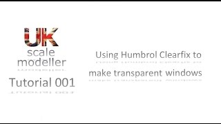 Tutorial 001  Using humbrol clearfix to make transparent parts [upl. by Seppala]