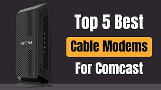 Top 5 Best Cable Modems For Comcast Xfinity In 2022  Best Comcast Compatible Modems 2022 [upl. by Annaek]