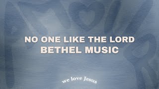 Bethel Music  No One Like The Lord slowed down [upl. by Russon750]