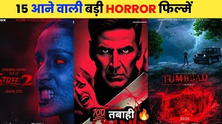 15 Upcoming BIG HORROR Movies 20242025 Hindi  Upcoming Bollywood And South Indian Horror Films [upl. by Modesta]