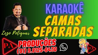 Karaokê  Camas Separadas  Zezo Potiguar Com Letra [upl. by Yot787]