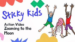 Sticky Kids  Zooming to the Moon Action Video [upl. by Skippy]