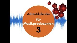 Adventskalender für Musikproduzenten 3 Eure Library [upl. by Ayot]