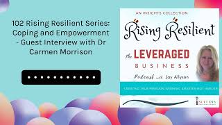 102 Rising Resilient Series Coping and Empowerment  Guest Interview with Dr Carmen Morrison [upl. by Bamby]