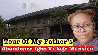 Tour Of My Late Fathers Abandoned Mansion In Igbo Village [upl. by Nauhs]