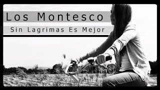 Los Montesco  Sin Lagrimas Es Mejor  VIDEO OFICIAL [upl. by Linnea]