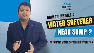 How to install a Water Softener near Sump  Automatic Water Softener Installation  Purity Hub [upl. by Cilka605]