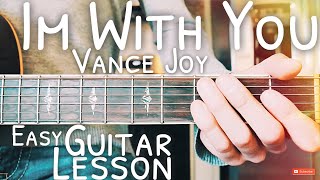 Im With You Vance Joy Guitar Lesson for Beginners  Im With You Guitar  Lesson 478 [upl. by Mosley686]