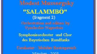 M Mussorgsky quotSalammboquot fragment 2 quotMilitant Song of Libyansquot [upl. by Wonacott]