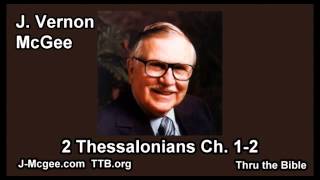 53 2 Thessalonians 01 02  J Vernon Mcgee  Thru the Bible [upl. by Tiffie]