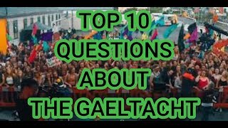 TOP 10 GAELTACHT QUESTIONS [upl. by Karab]