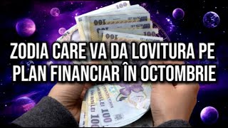 Zodia care va da lovitura pe plan financiar în octombrie 2024 Acești nativi se vor îmbogăți [upl. by Sirrad]