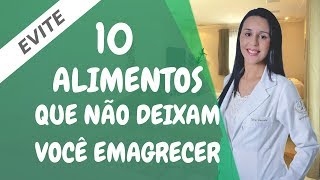 📋 10 Alimentos que você deve EVITAR para emagrecer com SAÚDE emagrecercomsaude [upl. by Bluh]