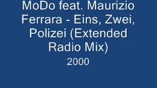 MoDo feat Maurizio Ferrara  Eins Zwei Polizei Extended Radio mix [upl. by Nylegna]