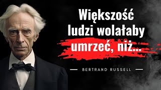 Znakomity matematyk filozof i logik Bertrand Russell Inteligentne i inspirujące cytaty MĄDRE [upl. by Olaznog]