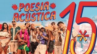 Poesia Acústica 15  Mc Poze Luiz Lins MC Hariel Azzy JayA OruamSlipmami MC CabelinhoChefin [upl. by Suoivatnom554]