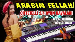 ÇİFTETELLİ ARABIM FELLAHİ 24 OYUN HAVALARI HARAKETLİ FULL [upl. by Adnirem306]