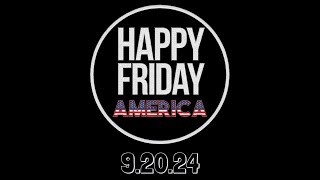 Happy Friday America  92024 [upl. by Bremble]