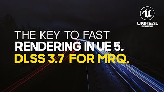 HOW TO USE DLSS FOR THE MOVIE RENDER QUEUE l UE5  LUMEN l RTX [upl. by Kcirddes]