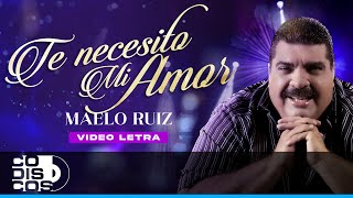 Te Necesito Mi Amor Maelo Ruiz  Video Letra [upl. by Nylakcaj132]