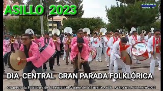 ASILLO AZÁNGARO 2023 DIA CENTRAL GRAN PARADA FOLKLÓRICA POR LA FEST VIRGEN DE LA ESTRELLA [upl. by Ferrick]