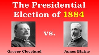 The American Presidential Election of 1884 [upl. by Anelec]