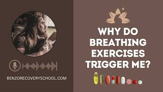 BENZO COACHING  Why do breathing exercises trigger me [upl. by Cut]