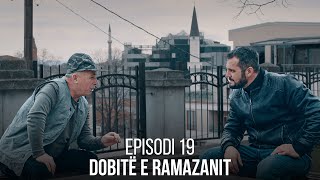 Dobitë e Ramazanit  Episodi 19 [upl. by Marijo]