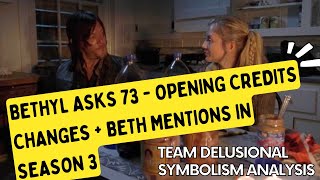 Bethyl Asks 73  Opening Credits Changes  Beth Mentions in Season 3 [upl. by Laval]