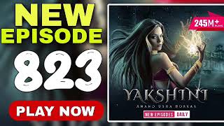 Yakshini Episode 823  Yakshini Today Episode  Yakshini New Episode yakshini pocketfm [upl. by Yasu182]