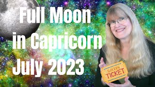 Full Moon July 2023 – Your Golden Ticket – Full Moon in Capricorn on July 3 2023 [upl. by Norrie]