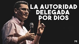 La autoridad delegada por Dios  Pastor Bernardo Gómez [upl. by Geer]