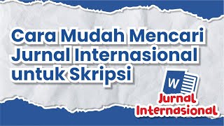 Cara Mencari Jurnal Internasional untuk Skripsi [upl. by Anitsyrhk]